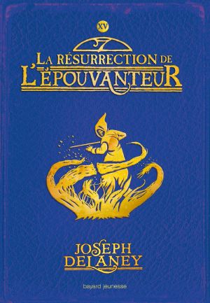 [The Last Apprentice / Wardstone Chronicles 0.50] • L'Épouvanteur, Tome 15